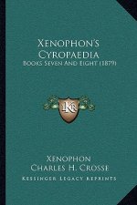 Xenophon's Cyropaedia: Books Seven And Eight (1879)