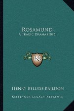Rosamund: A Tragic Drama (1875)