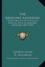 The Aberdare Addresses: Papers Read At The Autumnal Meeting, Held In Aberdare, September, 1859 (1860)