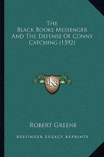 The Black Books Messenger And The Defense Of Conny Catching (1592)