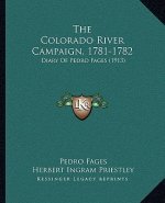 The Colorado River Campaign, 1781-1782: Diary Of Pedro Fages (1913)
