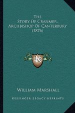 The Story Of Cranmer, Archbishop Of Canterbury (1876)