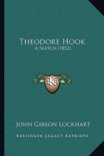 Theodore Hook: A Sketch (1852)