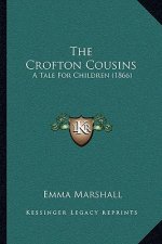 The Crofton Cousins: A Tale For Children (1866)
