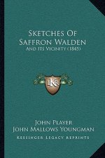 Sketches Of Saffron Walden: And Its Vicinity (1845)
