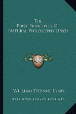 The First Principles Of Natural Philosophy (1863)