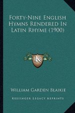 Forty-Nine English Hymns Rendered In Latin Rhyme (1900)