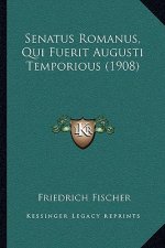 Senatus Romanus, Qui Fuerit Augusti Temporious (1908)