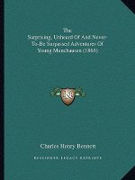 The Surprising, Unheard Of And Never-To-Be Surpassed Adventures Of Young Munchausen (1865)