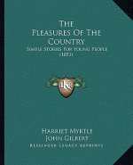 The Pleasures Of The Country: Simple Stories For Young People (1851)
