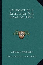Sandgate As A Residence For Invalids (1853)