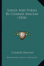 Songs And Poems By Charles Mackay (1834)