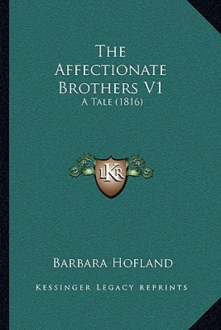 The Affectionate Brothers V1: A Tale (1816)