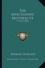 The Affectionate Brothers V1: A Tale (1816)