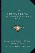 The Ineffable Glory: Thoughts On The Resurrection (1921)