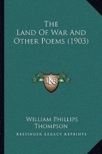 The Land Of War And Other Poems (1903)