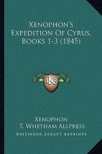 Xenophon's Expedition Of Cyrus, Books 1-3 (1845)