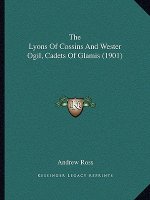 The Lyons Of Cossins And Wester Ogil, Cadets Of Glamis (1901)
