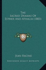 The Sacred Dramas of Esther and Athalia (1803) the Sacred Dramas of Esther and Athalia (1803)