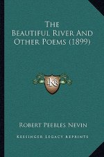 The Beautiful River And Other Poems (1899)
