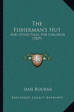 The Fisherman's Hut: And Other Tales, For Children (1829)