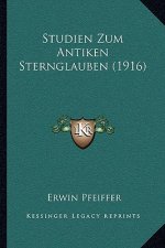 Studien Zum Antiken Sternglauben (1916)