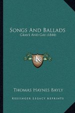 Songs And Ballads: Grave And Gay (1844)