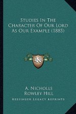 Studies In The Character Of Our Lord As Our Example (1885)