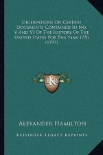 Observations On Certain Documents Contained In No. V And VI Of The History Of The United States For The Year 1776 (1797)