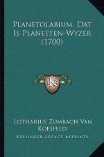 Planetolabium, Dat Is Planeeten-Wyzer (1700)