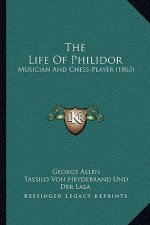 The Life Of Philidor: Musician And Chess-Player (1863)