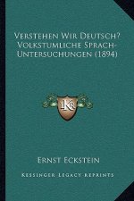 Verstehen Wir Deutsch? Volkstumliche Sprach-Untersuchungen (1894)