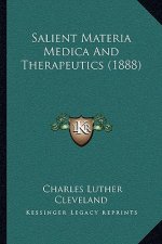 Salient Materia Medica And Therapeutics (1888)