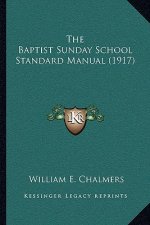 The Baptist Sunday School Standard Manual (1917)