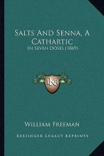 Salts And Senna, A Cathartic: In Seven Doses (1869)