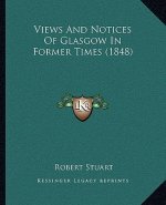 Views And Notices Of Glasgow In Former Times (1848)