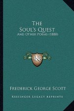 The Soul's Quest: And Other Poems (1888)