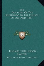 The Doctrine Of The Priesthood In The Church Of England (1857)