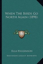 When The Birds Go North Again (1898)