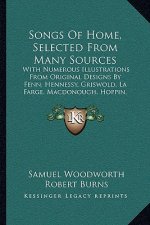 Songs Of Home, Selected From Many Sources: With Numerous Illustrations From Original Designs By Fenn, Hennessy, Griswold, La Farge, Macdonough, Hoppin