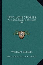 Two Love Stories: An Anglo-Spanish Romance (1861)