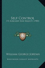 Self Control: Its Kingship And Majesty (1905)