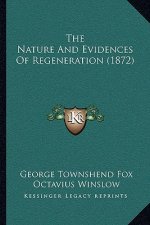 The Nature And Evidences Of Regeneration (1872)