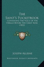 The Saint's Pocketbook: Containing The Voice Of The Herald Before The Great King (1832)