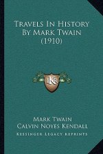 Travels In History By Mark Twain (1910)