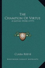 The Champion Of Virtue: A Gothic Story (1777)