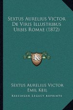 Sextus Aurelius Victor De Viris Illustribus Urbis Romae (1872)