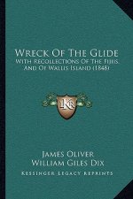Wreck Of The Glide: With Recollections Of The Fijiis, And Of Wallis Island (1848)