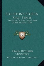 Stockton's Stories, First Series: The Lady Or The Tiger? And Other Stories (1886)