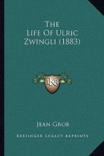 The Life Of Ulric Zwingli (1883)